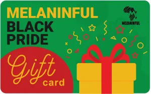Melaninful Black Pride Gift Card